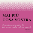 Violenza di genere, radici culturali e giustizia: la sfida del cambiamento