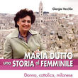 Maria Dutto: una storia al femminile