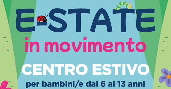 E-state in movimento: a Piacenza centri estivi per bambini e ragazzi