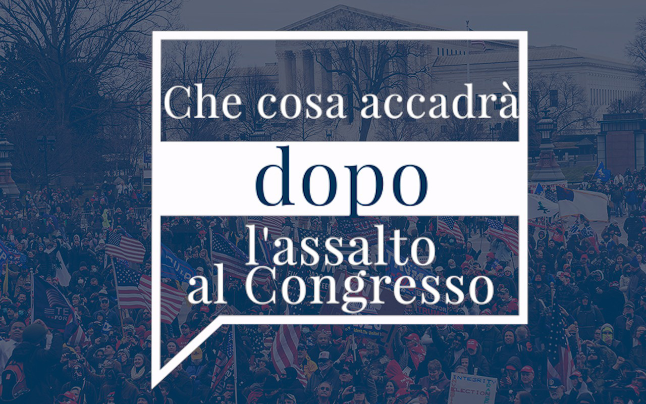 Che cosa accadrà dopo l'assalto al Congresso