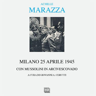 25 aprile, il ruolo cruciale di Achille Marazza