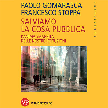 Salviamo la cosa pubblica, l'anima smarrita delle nostre istituzioni